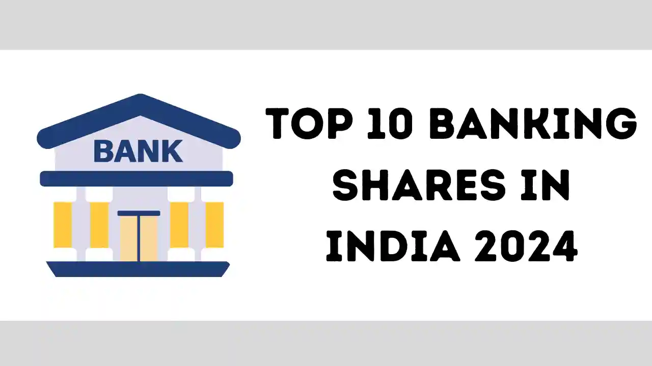 Top 10 Banking Shares in India 2024